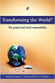 Transforming the World?: The Gospel and Social Responsibility by Jamie A. Grant