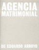 Eduardo Arroyo: Agencia Matrimonial: Artist's Sketchbook by Eduardo Arroyo 9788415303527