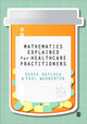 Mathematics Explained for Healthcare Practitioners by Derek Haylock 9781446211199