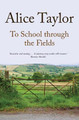 To School Through the Fields by Alice Taylor