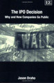 The IPO Decision: Why and How Companies Go Public Jason Draho 9781845426385