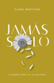 Jamás Solo by Clara Bastidas Sánchez 9781087756936