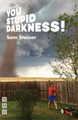 You Stupid Darkness! by Sam Steiner