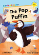 The Pop Puffin (Yellow Early Reader) by Jill Atkins