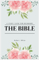 The Bible: A Study Guide for Beginners (Large Print Edition) by Robert White 9781088220764