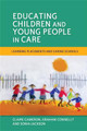 Educating Children and Young People in Care: Learning Placements and Caring Schools by Sonia Jackson