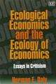 Ecological Economics and the Ecology of Economics: Essays in Criticism by Herman E. Daly 9781840641097