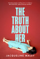 The Truth about Her Jacqueline Maley 9780008520175