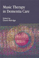 Music Therapy in Dementia Care by David Aldridge