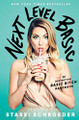Next Level Basic: The Definitive Basic Bitch Handbook by Stassi Schroeder 9781982112462