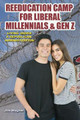 Reeducation Camp for Liberal Millennials and Gen Z: Living Under A Republican Administration by Jim Wagner 9780998335834