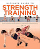 Ultimate Guide to Strength Training by Hollis Lance Liebman 9781645170433