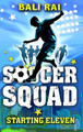 Soccer Squad: Starting Eleven Bali Rai 9781862306547