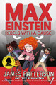 Max Einstein: Rebels with a Cause James Patterson 9781529119619