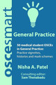 OSCEsmart - 50 medical student OSCEs in General Practice: Vignettes, histories and mark schemes for your finals. by Sam Thenabadu 9780990853893