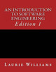 An Introduction to Software Engineering by Laurie A Williams 9780989864015