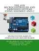 The AVR Microcontroller and Embedded Systems Using Assembly and C: Using Arduino Uno and Atmel Studio by Sarmad Naimi 9780997925968