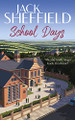 School Days Jack Sheffield 9781787632981