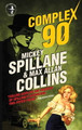 Mike Hammer: Complex 90: A Mike Hammer Novel Mickey Spillane 9780857689771