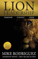 Lion Leadership: Teamwork, Strategy, Vision by Mike Rodriguez 9780999835807
