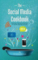 The Social Media Cookbook: Strategic Marketing Recipes for Small Business Success by Christina Kettman 9780998332000