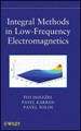 Integral Methods in Low-Frequency Electromagnetics by Pavel Solin 9780470195505