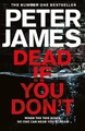 Dead If You Don't Peter James 9781509816354