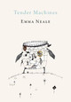 Tender Machines by Emma Neale