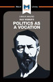 An Analysis of Max Weber's Politics as a Vocation Tom McClean 9781912303519