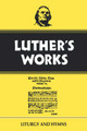 Luther's Works: v. 53: Liturgy and Hymns by Martin Luther 9780800603533