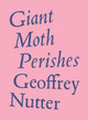 Giant Moth Perishes by Geoffrey Nutter