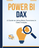Power BI DAX: A Guide to Using Basic Functions in Data Analysis by Kiet Huynh 9781088267967