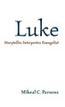 Luke: Storyteller, Interpreter, Evangelist by Professor and Macon Chair Mikeal C Parsons 9781481315012