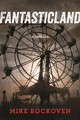 FantasticLand: A Novel by Mike Bockoven 9781510709447