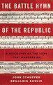 The Battle Hymn of the Republic: A Biography of the Song That Marches On by John Stauffer 9780199837434
