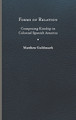 Forms of Relation: Composing Kinship in Colonial Spanish America by Matthew Goldmark 9780813949376