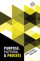 Purpose, Pattern, and Process by Lennis Polnac 9798765717257