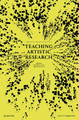 Teaching Artistic Research: Conversations Across Cultures Ruth Mateus-Berr 9783110662399