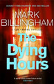The Dying Hours Mark Billingham 9780751544084