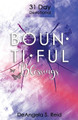 Bountiful Blessings: 31 Day Devotional by Deangela S Reid 9780999674680