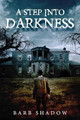 A Step Into Darkness by Barb Shadow 9780999837405