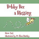 Bobby Bee A Blessing by Shea Stanley 9780999764206