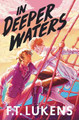 In Deeper Waters by F.T. Lukens 9781398521445