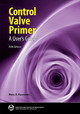 Control Valve Primer: A User's Guide by Hans D. Baumann 9781643311364
