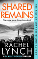 Shared Remains: An unputdownable must-read crime thriller by Rachel Lynch 9781800327290