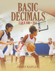 Basic Decimals by Jerry Kaplan 9798889108368