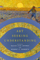 Art Seeking Understanding by David Lyle Jeffrey 9781481320436