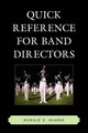 Quick Reference for Band Directors by Ronald E. Kearns 9781610483469