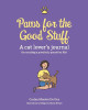 Paws for the Good Stuff: A Cat Lover's Journal for Creating a Purrfectly Pawsitive Life by Carlyn Montes de Oca 9780999781210