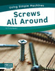Using Simple Machines: Screws All Around by Trudy Becker 9781637396001